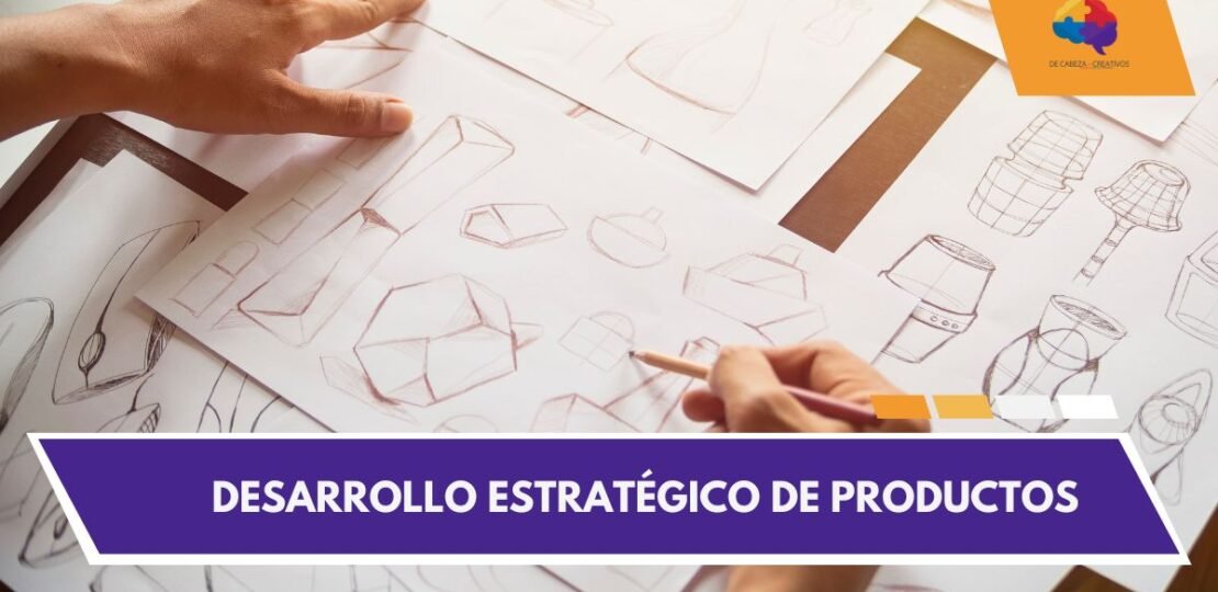 DE CABEZA CREATIVOS – CONSULTORA ECOMMERCE – desarrollo estratégico de productos