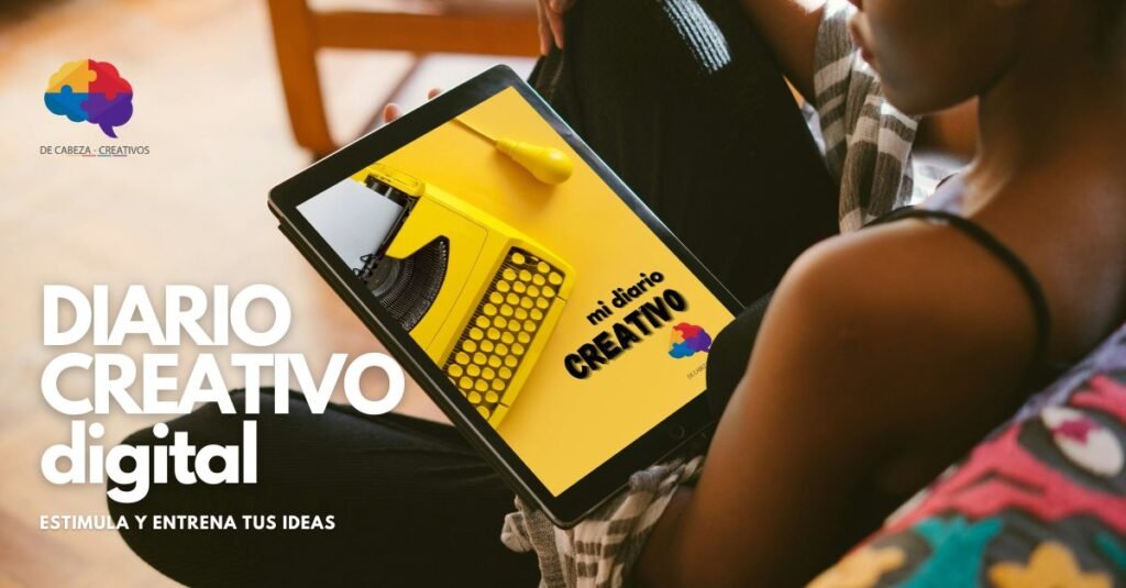 DE CABEZA CREATIVOS - CONSULTORA ECOMMERCE - Diario Creativo Digital: Tu Herramienta para Entrenar y Potenciar la Creatividad