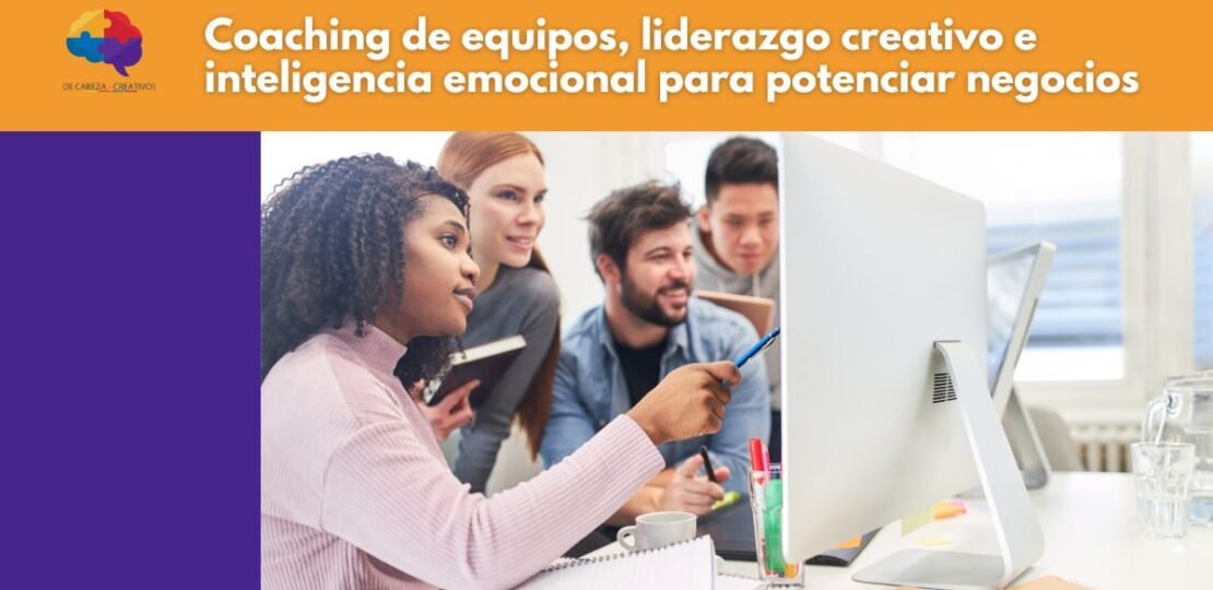 DE CABEZA CREATIVOS – CAPACITACION PROFESIONAL – Coaching de equipos, liderazgo creativo e inteligencia emocional para potenciar negocios digitales y ecommerce.