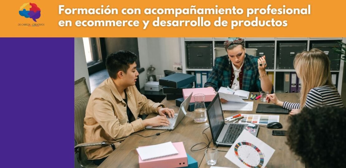 DE CABEZA CREATIVOS – CAPACITACION PROFESIONAL – Ecommerce Product Management, análisis de producto, creatividad estratégica y formación profesional para diferenciar negocios online (1)