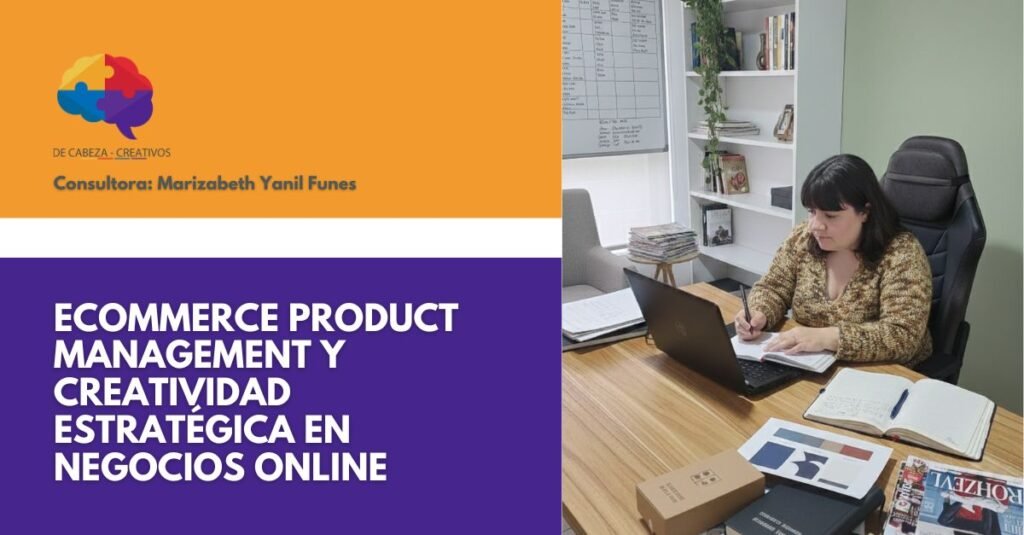 Ecommerce Product Management, análisis de producto, creatividad estratégica y formación profesional para diferenciar negocios online.