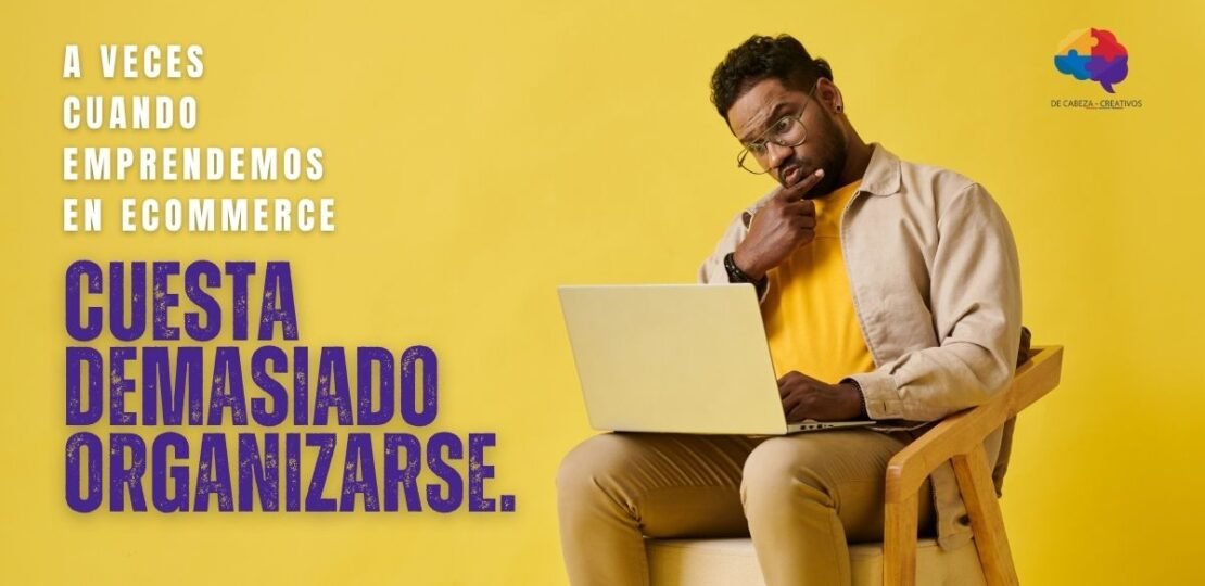 ORGANIZACIÓN OPERATIVA PARA ECOMMERCE – academia de cabeza creativos – capacitacion profesional ecommerce
